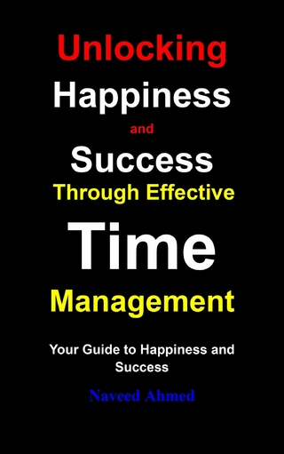 Unlocking Happiness and Success Through Effective Time Management