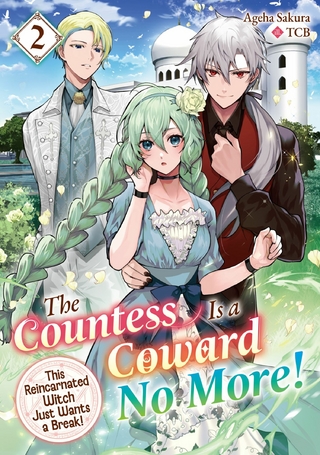 Countess Is a Coward No More! This Reincarnated Witch Just Wants a Break Volume 2