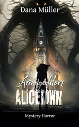 Armageddon Alicetown - Dana M&uuml;ller