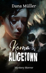 Koma in Alicetown - Dana M&uuml;ller