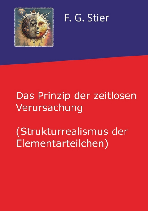 Das Prinzip der zeitlosen Verursachung -  F. G. Stier