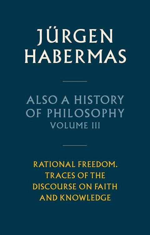 Also a History of Philosophy, Volume 3 - Jürgen Habermas