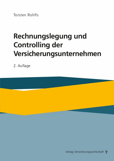 Rechnungslegung und Controlling der Versicherungsunternehmen -  Torsten Rohlfs