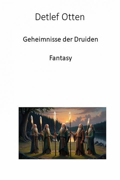 Geheimnisse der Druiden -  Detlef Otten