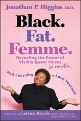 Black. Fat. Femme -  Ed.D Jonathan P. Higgins