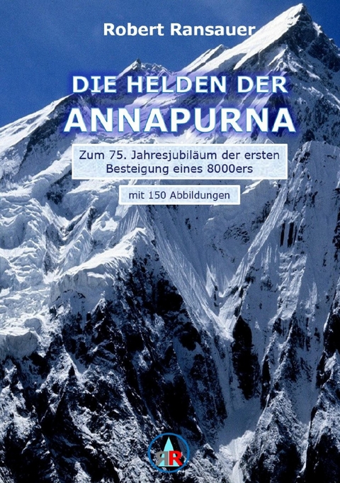 Die Helden der Annapurna - Robert Ransauer