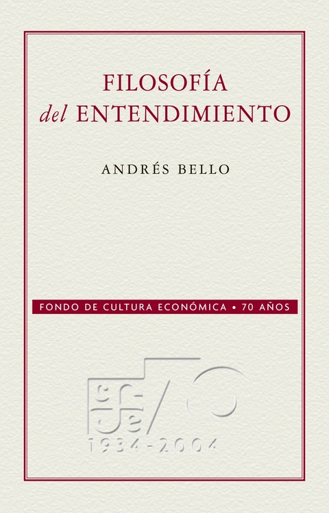 Filosof&iacute;a del entendimiento -  Andr&eacute;s Bello