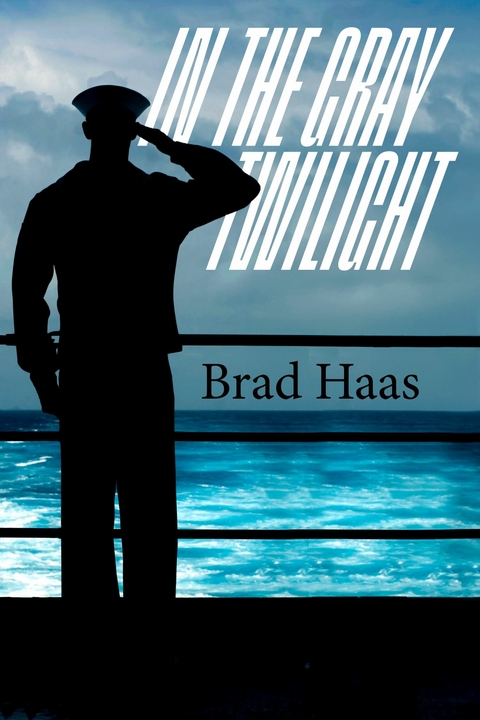 In The Gray Twilight -  Brad Haas