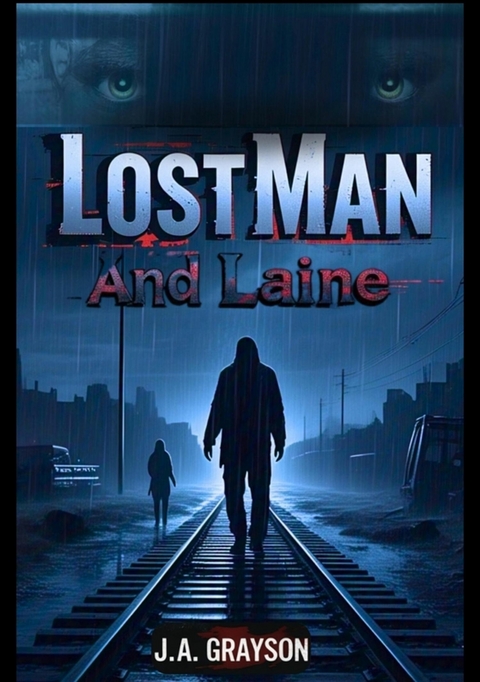 LOST MAN AND LAINE - J. A. Grayson
