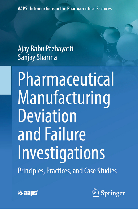 Pharmaceutical Manufacturing Deviation and Failure Investigations -  Ajay Babu Pazhayattil,  Sanjay Sharma