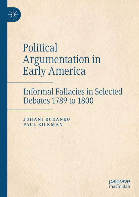 Political Argumentation in Early America -  Juhani Rudanko,  Paul Rickman