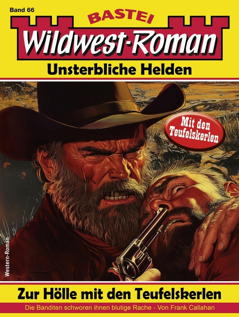 Wildwest-Roman &ndash; Unsterbliche Helden 66 - Frank Callahan