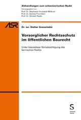 Vorsorglicher Rechtsschutz im &ouml;ffentlichen Baurecht -  Stefan Grossrieder