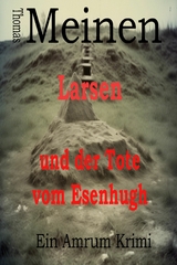 Larsen und der Tote vom Esenhugh - Thomas Meinen