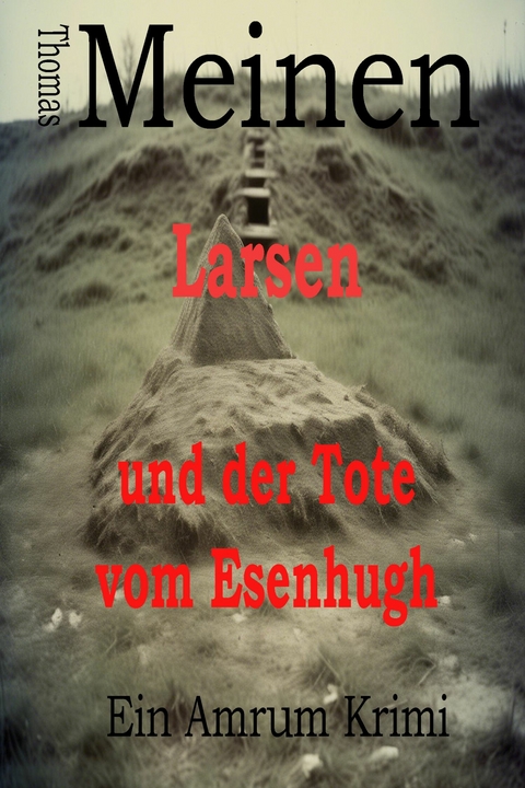Larsen und der Tote vom Esenhugh - Thomas Meinen