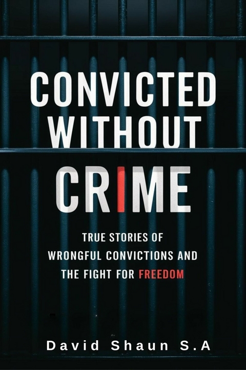 Convicted Without Crime -  David Shaun S.A
