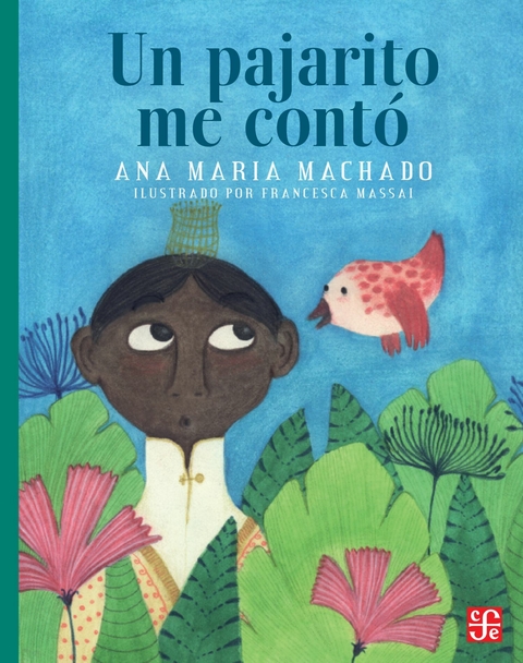Un pajarito me cont&oacute; -  Ana Mar&iacute;a Machado