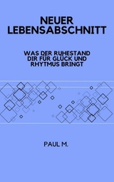 Neuer Lebensabschnitt - Paul M.