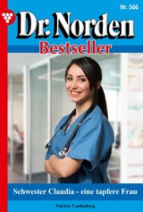 Schwester Claudia - eine tapfere Frau - Patricia Vandenberg