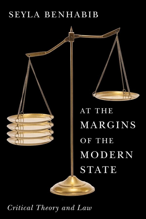 At the Margins of the Modern State - Seyla Benhabib