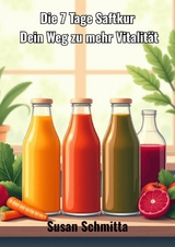 Deine 7 Tage Saftkur - Susan Schmitta