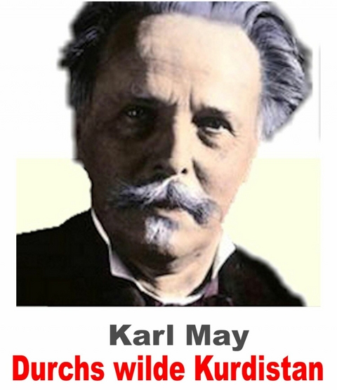 Durchs wilde Kurdistan. Karl May. - Otmar Trierweiler