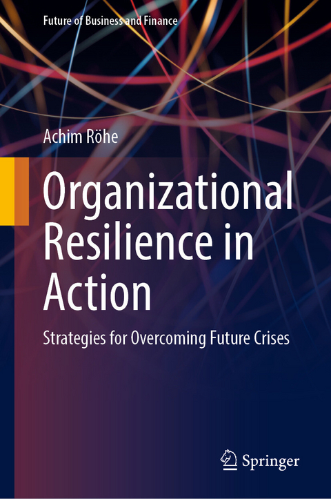 Organizational Resilience in Action - Achim R&ouml;he
