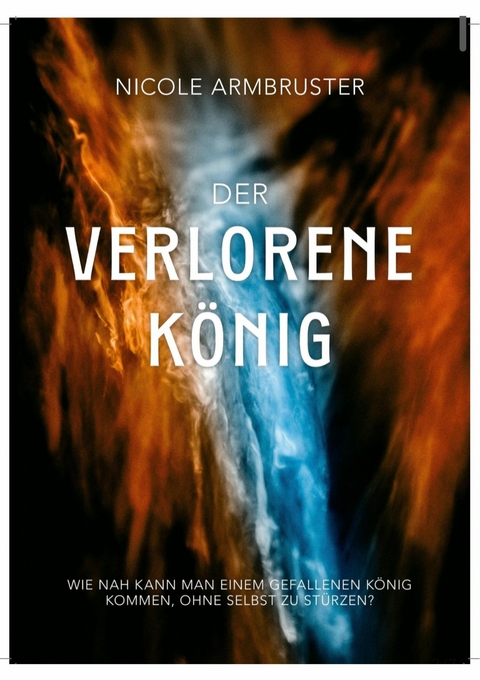 Der verlorene K&ouml;nig - Nicole Armbruster