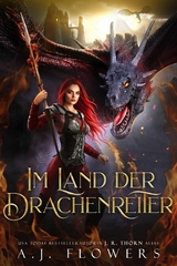 Im Land der Drachenreiter - J.R. Thorn, A.J. Flowers