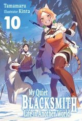 My Quiet Blacksmith Life in Another World: Volume 10 -  Tamamaru