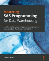 Mastering SAS Programming for Data Warehousing -  Monika Wahi