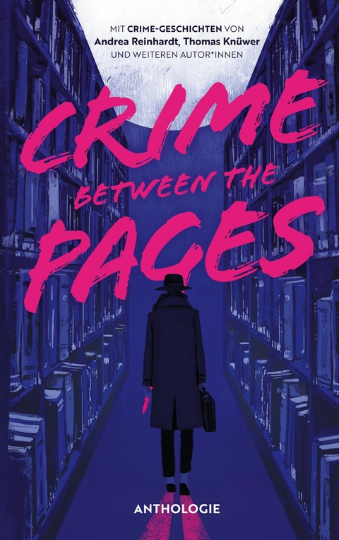 Crime Between the Pages -  Andrea Reinhardt,  Thomas Kn&uuml;wer