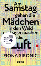 Am Samstag gehen die M&auml;dchen in den Wald und jagen Sachen in die Luft - Fiona Sironic