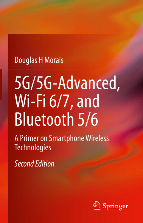 5G/5G-Advanced, Wi-Fi 6/7, and Bluetooth 5/6 -  Douglas H Morais