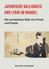 Japanische Kalligrafie und Lyrik im Wandel - Hermann Candahashi