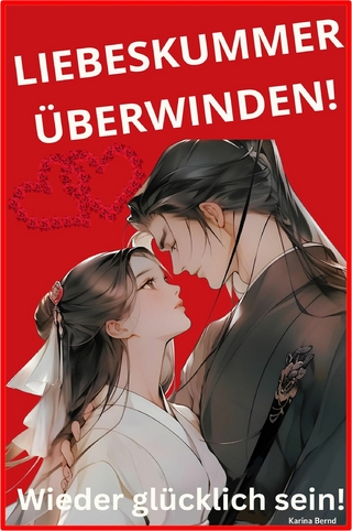 Liebeskummer überwinden!