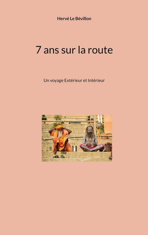 7 ans sur la route -  Hervé Le Bévillon
