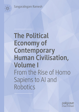 The Political Economy of Contemporary Human Civilisation, Volume I