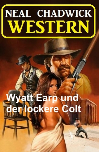 Wyatt Earp und der lockere Colt: Western