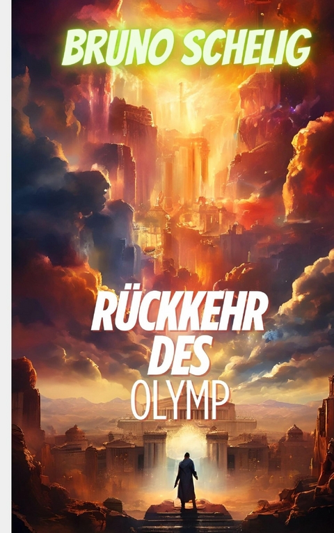 Die R&uuml;ckkehr des Olymp - Bruno Schelig