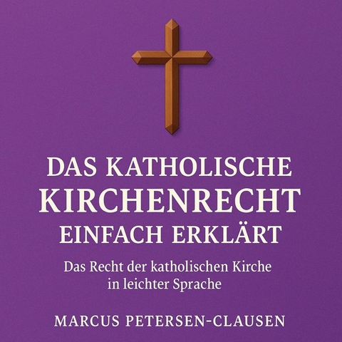 Das Kirchenrecht einfach erklärt - Marcus PC Petersen - Clausen