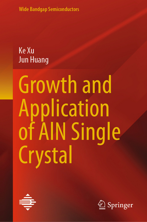 Growth and Application of AlN Single Crystal - Ke Xu, Jun Huang