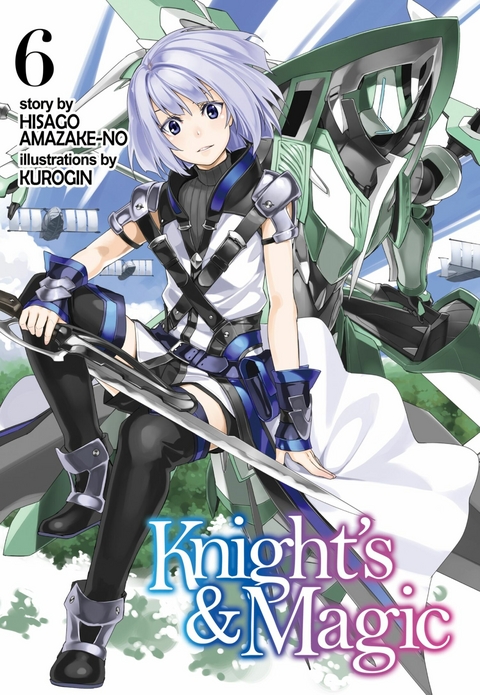 Knight's & Magic: Volume 6 (Light Novel) -  Hisago Amazake-no
