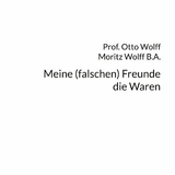 Meine (falschen) Freunde, die Waren - Otto Wolff