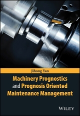 Machinery Prognostics and Prognosis Oriented Maintenance Management -  Jihong Yan