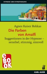 Die Farben von Amalfi - Agnes Kaiser Rekkas