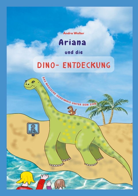 Ariana und die Dino-Entdeckung -  Andra Wolter