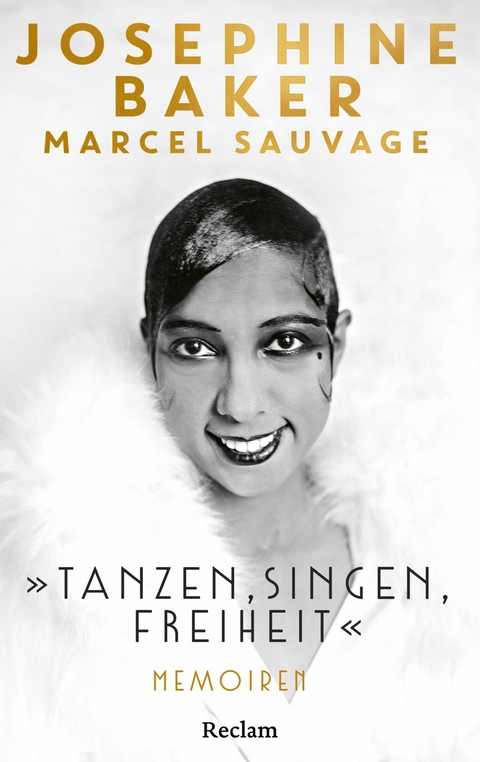 "Tanzen, Singen, Freiheit". Memoiren - Josephine Baker, Marcel Sauvage
