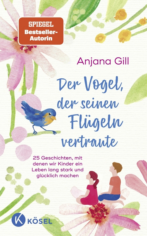 Der Vogel, der seinen Fl&uuml;geln vertraute - Anjana Gill