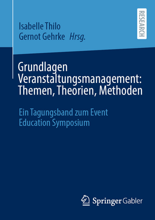 Grundlagen Veranstaltungsmanagement: Themen, Theorien, Methoden